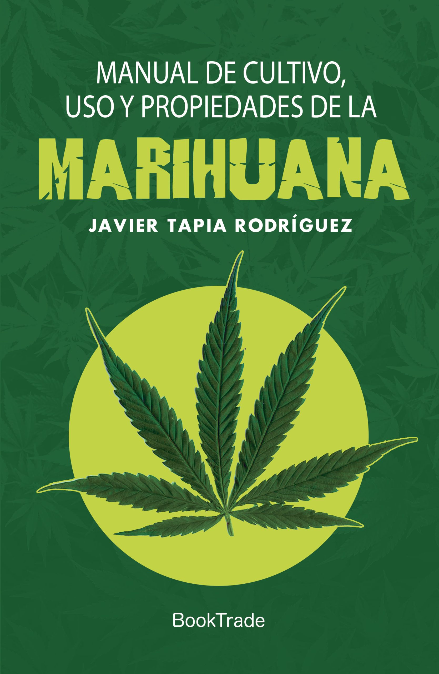 MANUAL DE CULTIVO, USO Y PROPIEDADES DE LA MARIHUANA