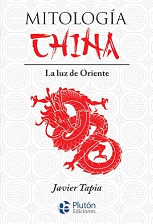 MITOLOGÍA CHINA: LA LUZ DEL ORIENTE