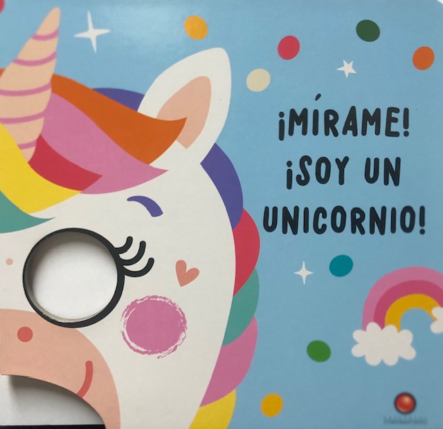 ¡MIRAME! ¡SOY UN UNICORNIO!