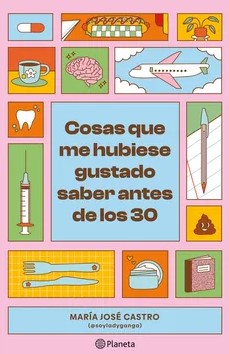 COSAS QUE ME HUBIESEN GUSTADO SABER ANTES DE LOS 30