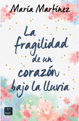 LA FRAGILIDAD DE UN CORAZON BAJO LA LLUVIA