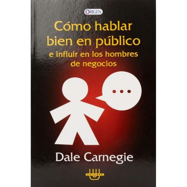CÓMO HABLAR BIEN EN PÚBLICO E INFLUIR EN LOS HOMBRES DE NEGOCIOS