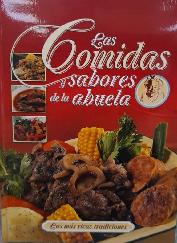 LAS COMIDAS Y SABORES DE LA ABUELA: LAS MÁS RICAS TRADICIONES