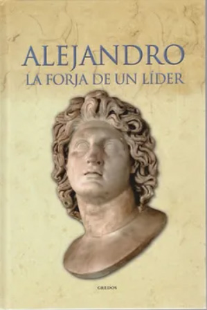 ALEJANDRO LA FORJA DE UN LÍDER