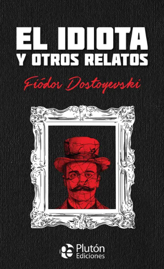 EL IDIOTA Y OTROS RELATOS