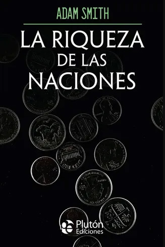 LA RIQUEZA DE LAS NACIONES