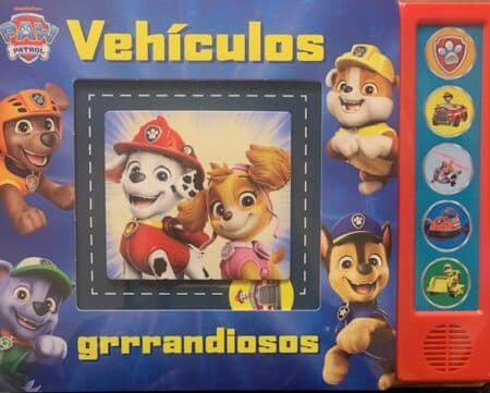VEHICULOS GRRRANDIOSOS- PAW PATROL -  CON SONIDOS