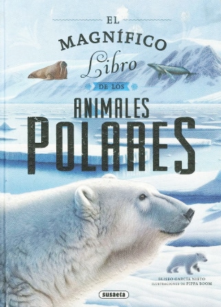 EL MAGNIFICO LIBRO DE LOS ANIMALES POLARES