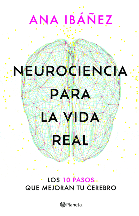 NEUROCIENCIA PARA LA VIDA REAL